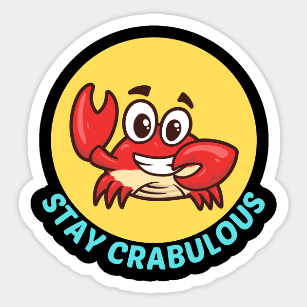 Stay Crabulous | Crab Pun Sticker by Allthingspunny